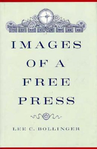 Kniha Images of a Free Press Lee C. Bollinger