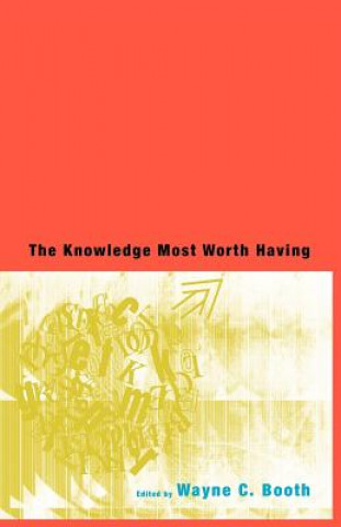 Kniha Knowledge Most Worth Having Wayne C. Booth
