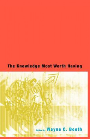 Könyv Knowledge Most Worth Having Wayne C. Booth