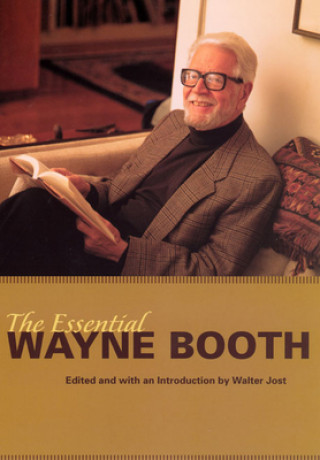 Kniha Essential Wayne Booth Wayne C. Booth