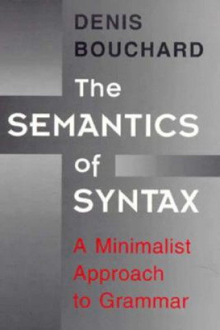 Kniha Semantics of Syntax Denis Bouchard
