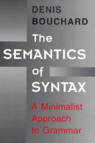 Knjiga Semantics of Syntax Denis Bouchard