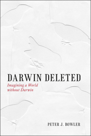 Kniha Darwin Deleted Peter J. Bowler