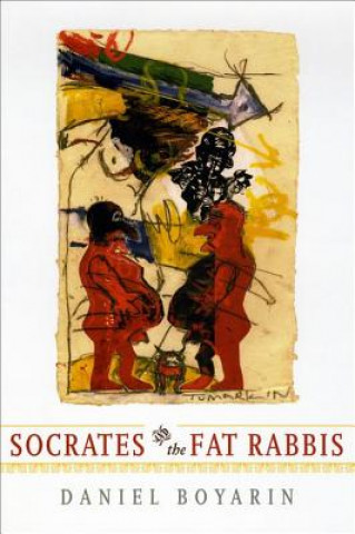 Carte Socrates and the Fat Rabbis Daniel Boyarin