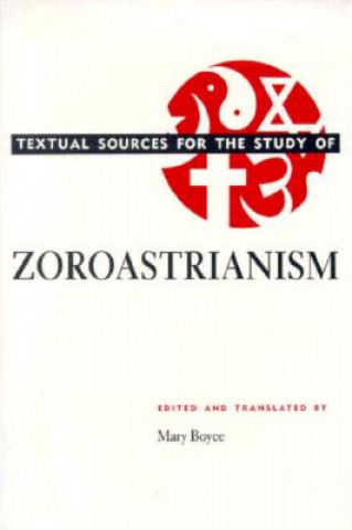 Carte Textual Sources for the Study of Zoroastrianism Mary Boyce
