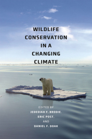 Kniha Wildlife Conservation in a Changing Climate Jedediah F. Brodie