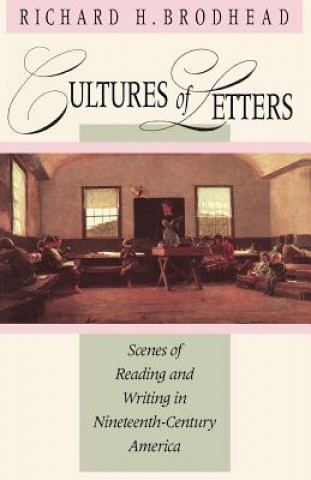Kniha Cultures of Letters Richard H. Brodhead