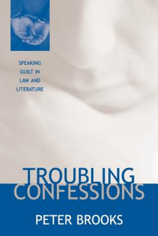 Kniha Troubling Confessions Peter Brooks