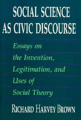 Książka Social Science as Civic Discourse Richard Harvey Brown