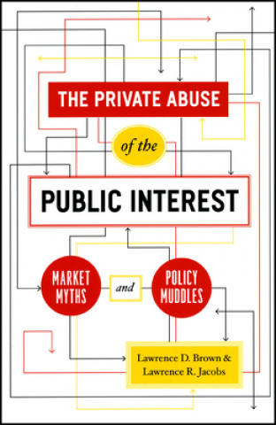 Book Private Abuse of the Public Interest Lawrence D. Brown