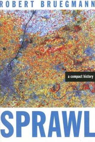 Knjiga Sprawl Robert Bruegmann