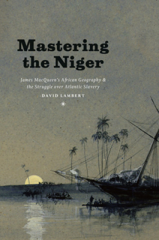 Kniha Mastering the Niger David Lambert