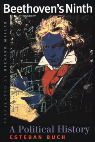 Kniha Beethoven's Ninth - A Political History Esteban Buch