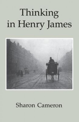 Knjiga Thinking in Henry James Sharon Cameron