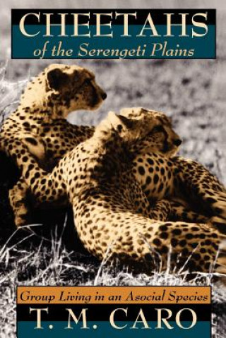 Kniha Cheetahs of the Serengeti Plains Tim Caro