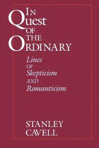 Carte In Quest of the Ordinary Stanley Cavell