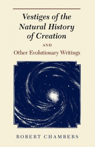 Książka Vestiges of the Natural History of Creation and Other Evolutionary Writings Robert Chambers