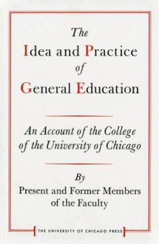 Knjiga Idea and Practice of General Education College of the University of Chicago