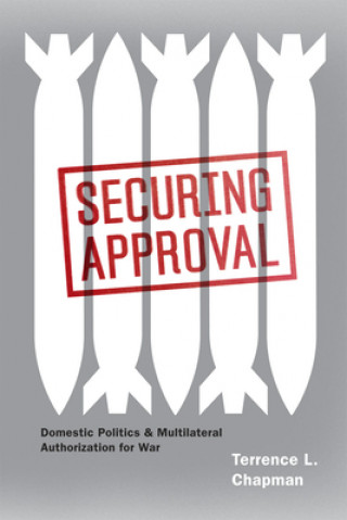 Knjiga Securing Approval Terrence L. Chapman