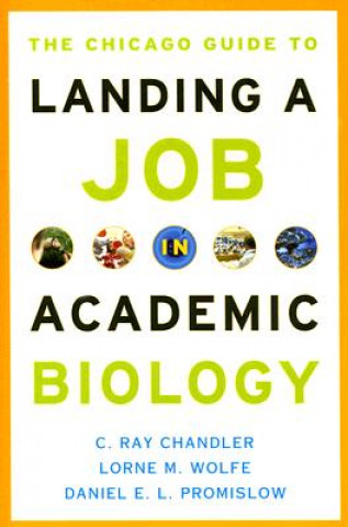 Książka Chicago Guide to Landing a Job in Academic Biology C. Ray Chandler