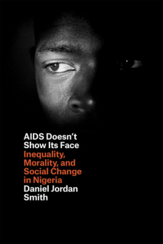Kniha AIDS Doesn't Show Its Face Daniel Jordan Smith