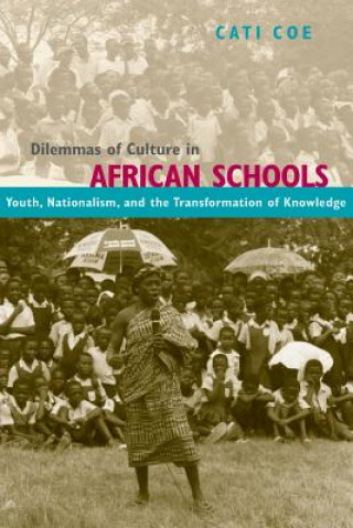 Kniha Dilemmas of Culture in African Schools Cati Coe