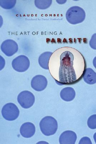 Livre Art of Being a Parasite Claude Combes