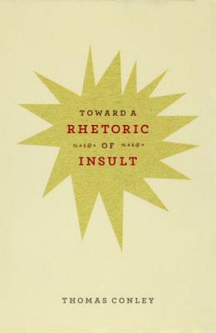 Buch Toward a Rhetoric of Insult Thomas M. Conley