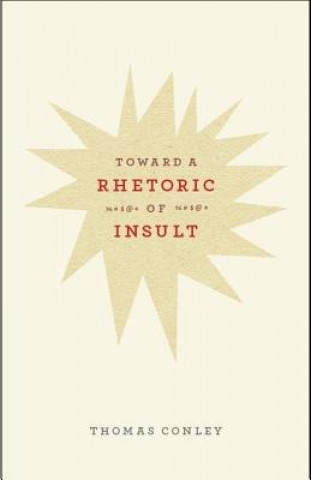 Libro Toward a Rhetoric of Insult Thomas M. Conley