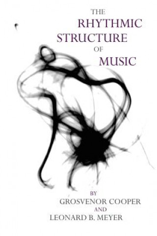 Knjiga Rhythmic Structure of Music Grosvenor W. Cooper