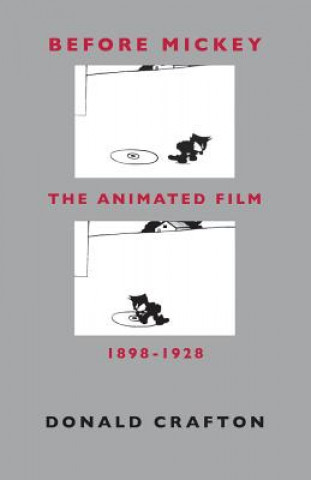 Könyv Before Mickey - The Animated Film 1898-1928 Donald Crafton