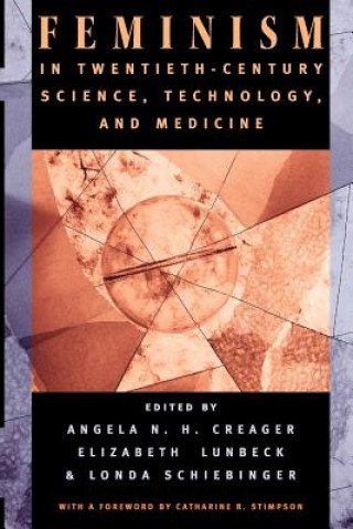 Carte Feminism in Twentieth-Century Science, Technology, and Medicine Angela N. H. Creager