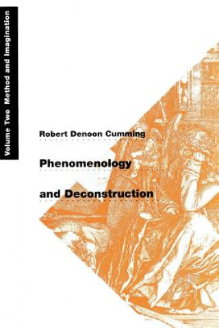 Kniha Phenomenology and Deconstruction Robert Denoon Cumming