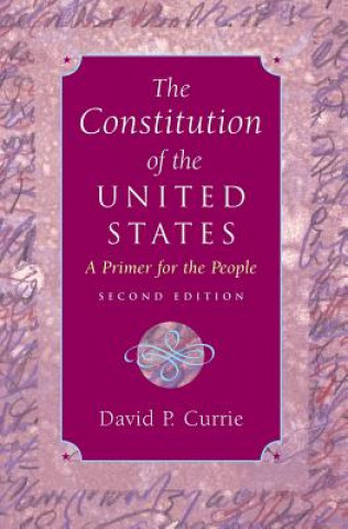 Kniha Constitution of the United States David P. Currie