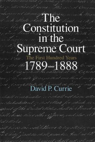 Kniha Constitution in the Supreme Court David P. Currie