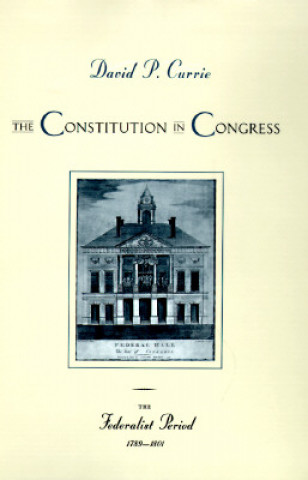 Könyv Constitution in Congress David P. Currie