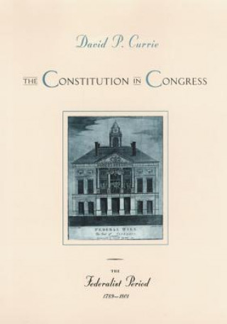 Libro Constitution in Congress David P. Currie