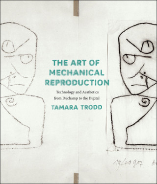 Könyv Art of Mechanical Reproduction Tamara Trodd