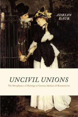 Carte Uncivil Unions Adrian Daub
