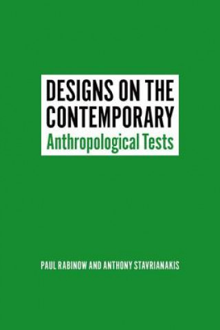 Könyv Designs on the Contemporary Paul Rabinow