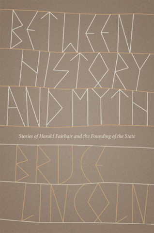 Kniha Between History and Myth Bruce Lincoln