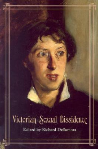 Książka Victorian Sexual Dissidence Richard Dellamora