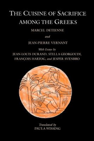 Kniha Cuisine of Sacrifice among the Greeks Marcel Detienne