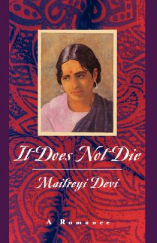Kniha It Does Not Die Maitreyi Devi