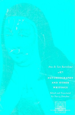 Könyv Autobiography and Other Writings Ana de San Bartolome