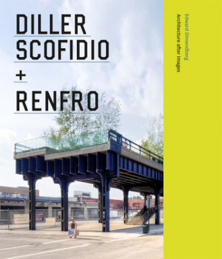 Carte Diller Scofidio + Renfro Edward Dimendberg