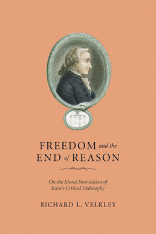 Kniha Freedom and the End of Reason Richard L. Velkley