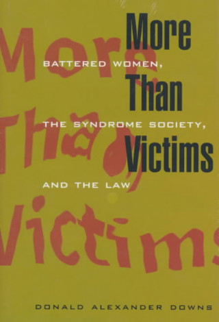 Könyv More Than Victims Donald Alexander Downs
