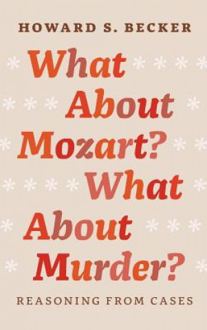 Knjiga What About Mozart? What About Murder? Howard S. Becker