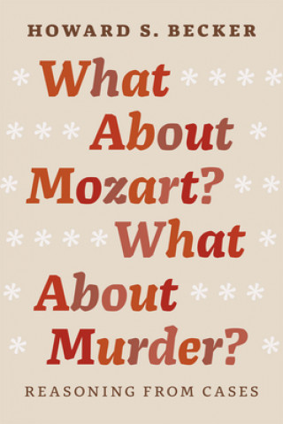 Carte What About Mozart? What About Murder? Howard S. Becker